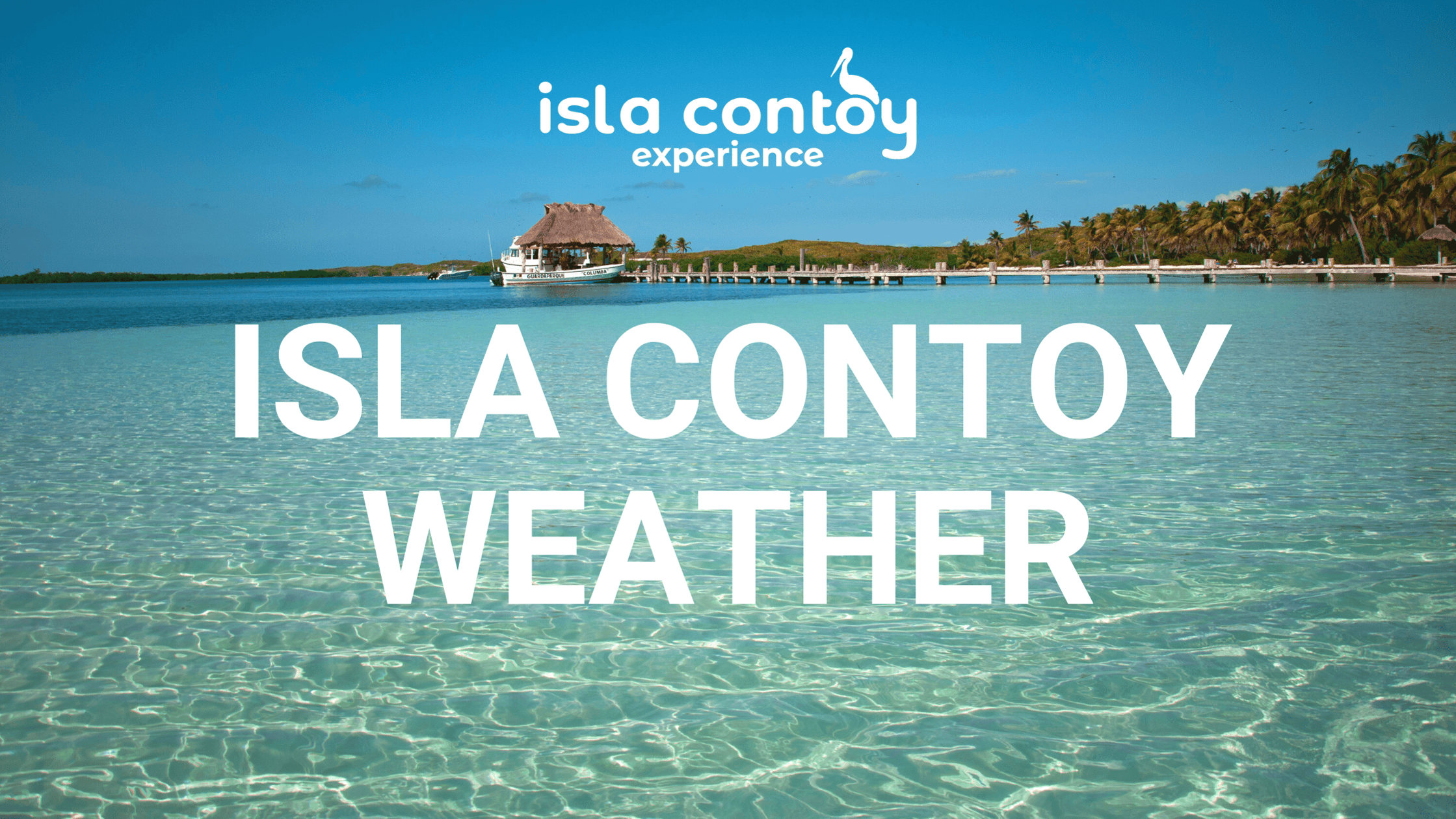 ⛅ What is the weather in Isla Contoy and Isla Mujeres Mexico?